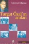 Turgut Özal'ın Anıları Mehmet Barlas